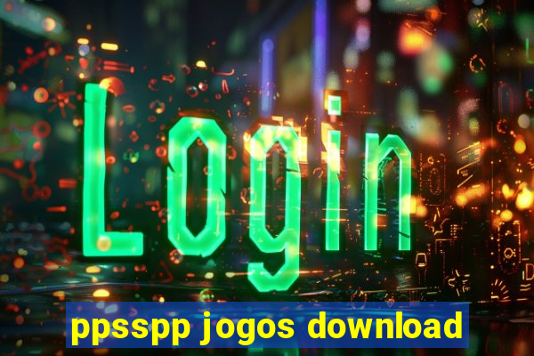 ppsspp jogos download